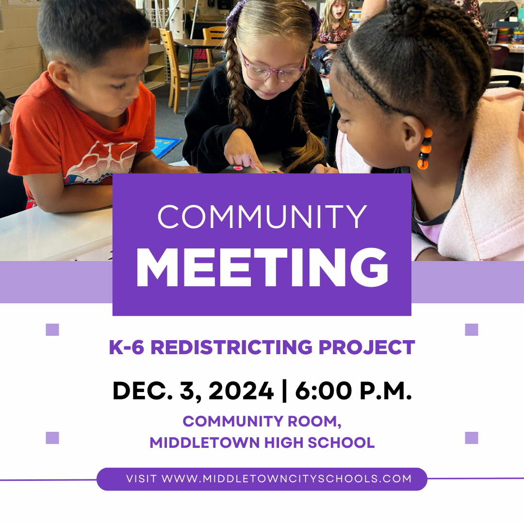 Photo of three students in classroom. Text reads "Community Meeting, K-6 Redistricting Project. Dec. 3, 2024, 6 p.m. Community Room, Middletown High School